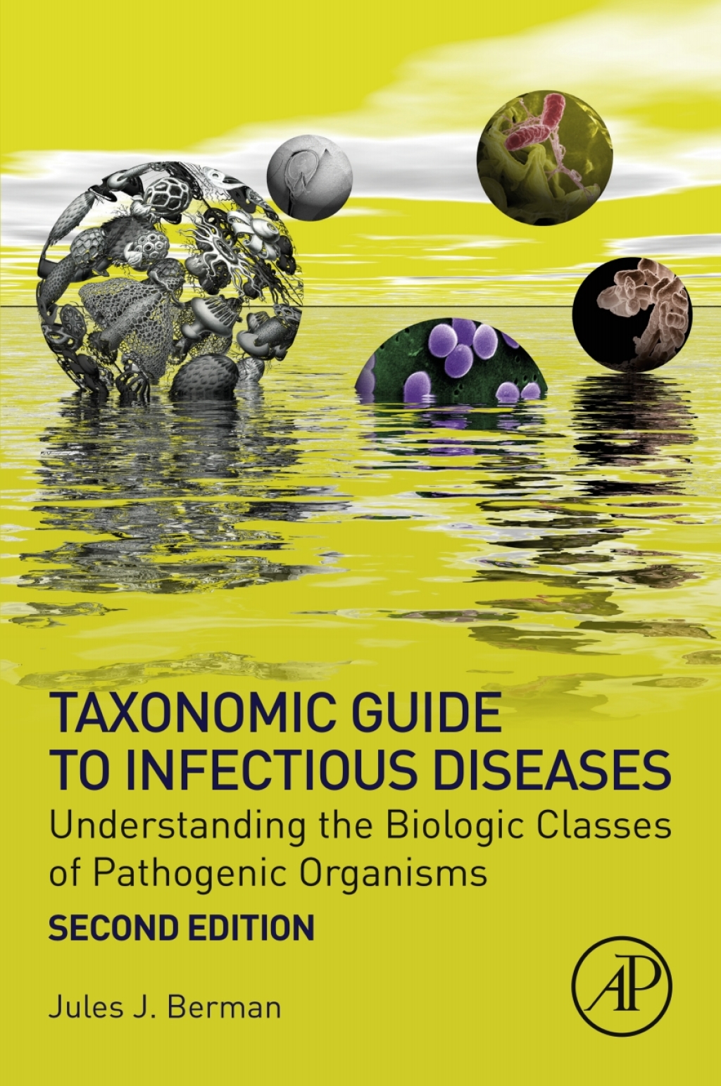 Taxonomic Guide to Infectious Diseases Understanding the Biologic Classes of Pathogenic Organisms 2nd Edition