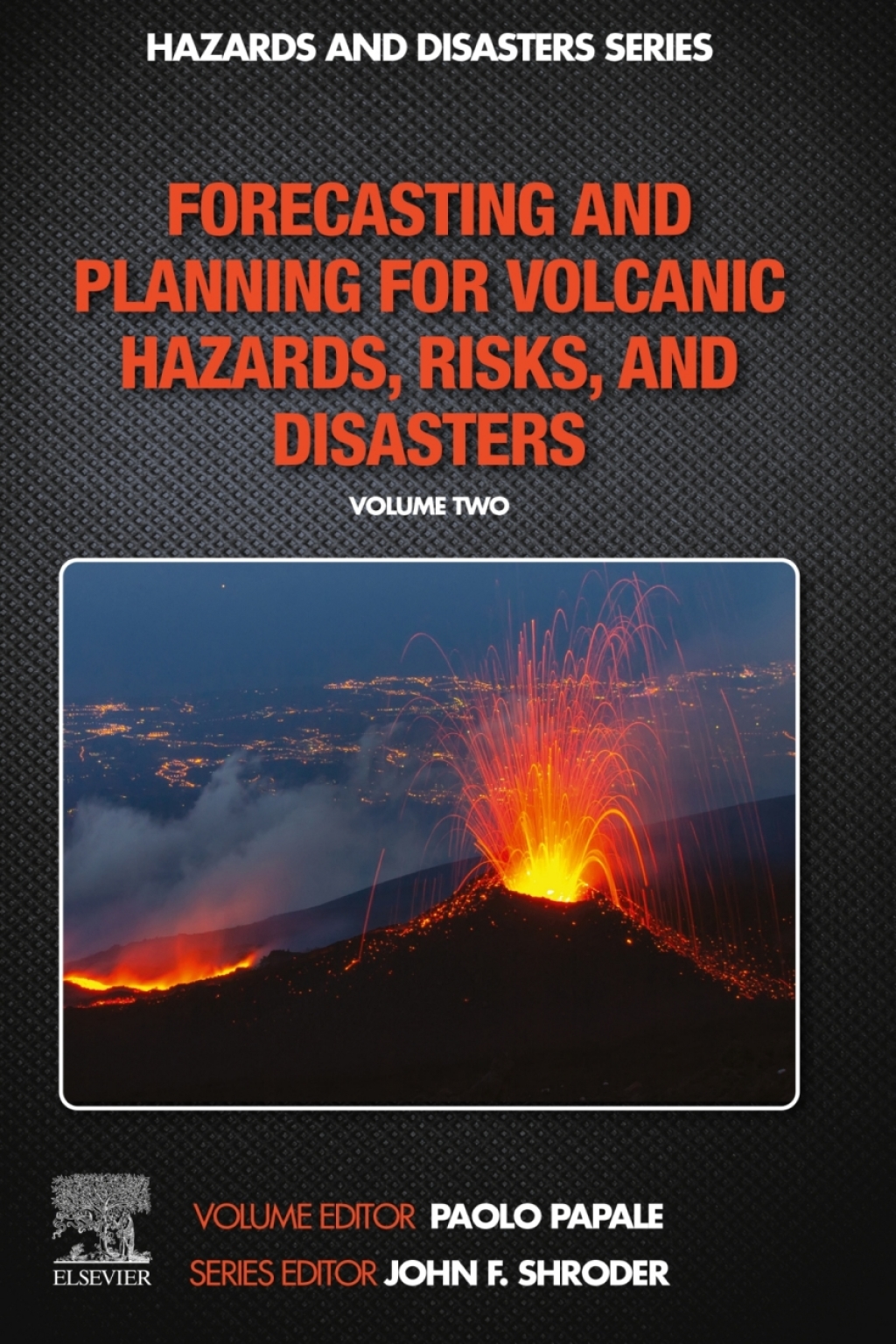 Forecasting and Planning for Volcanic Hazards, Risks, and Disasters 