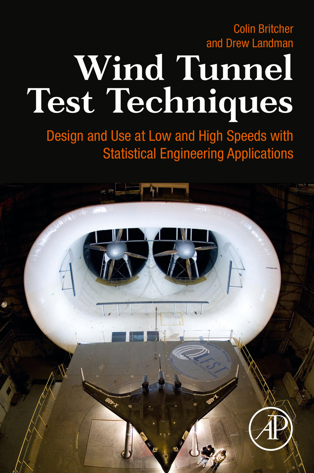 Wind Tunnel Test Techniques Design and Use at Low and High Speeds with Statistical Engineering Applications 1st Edition