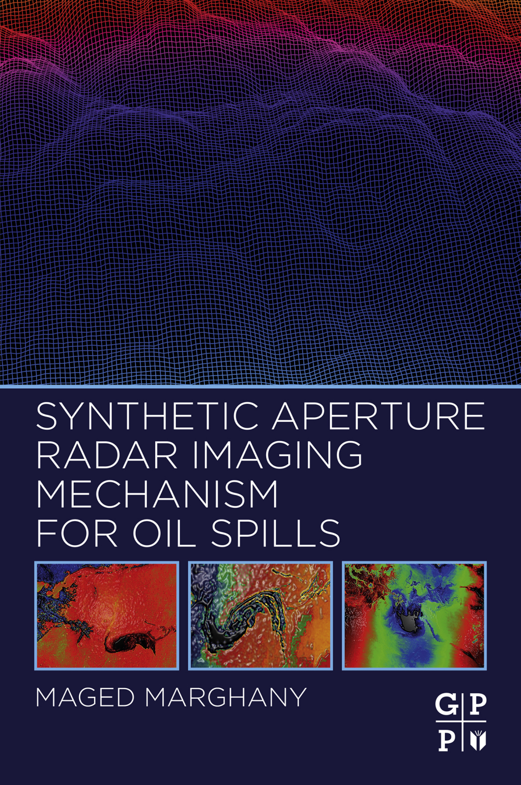 Synthetic Aperture Radar Imaging Mechanism for Oil Spills 