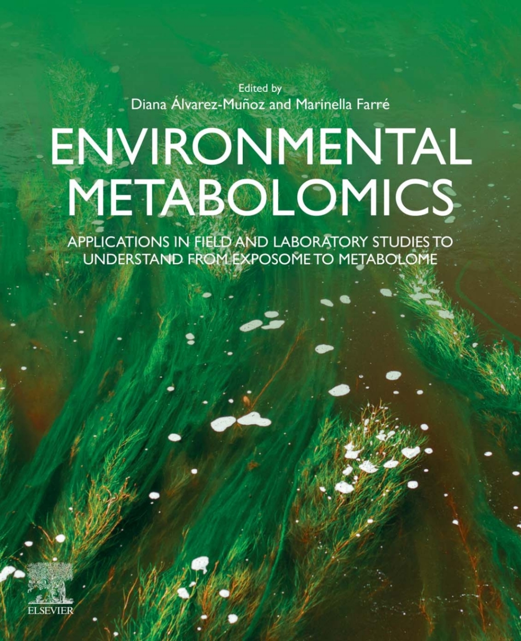 Environmental Metabolomics Applications in field and laboratory studies to understand from exposome to metabolome 1st Edition