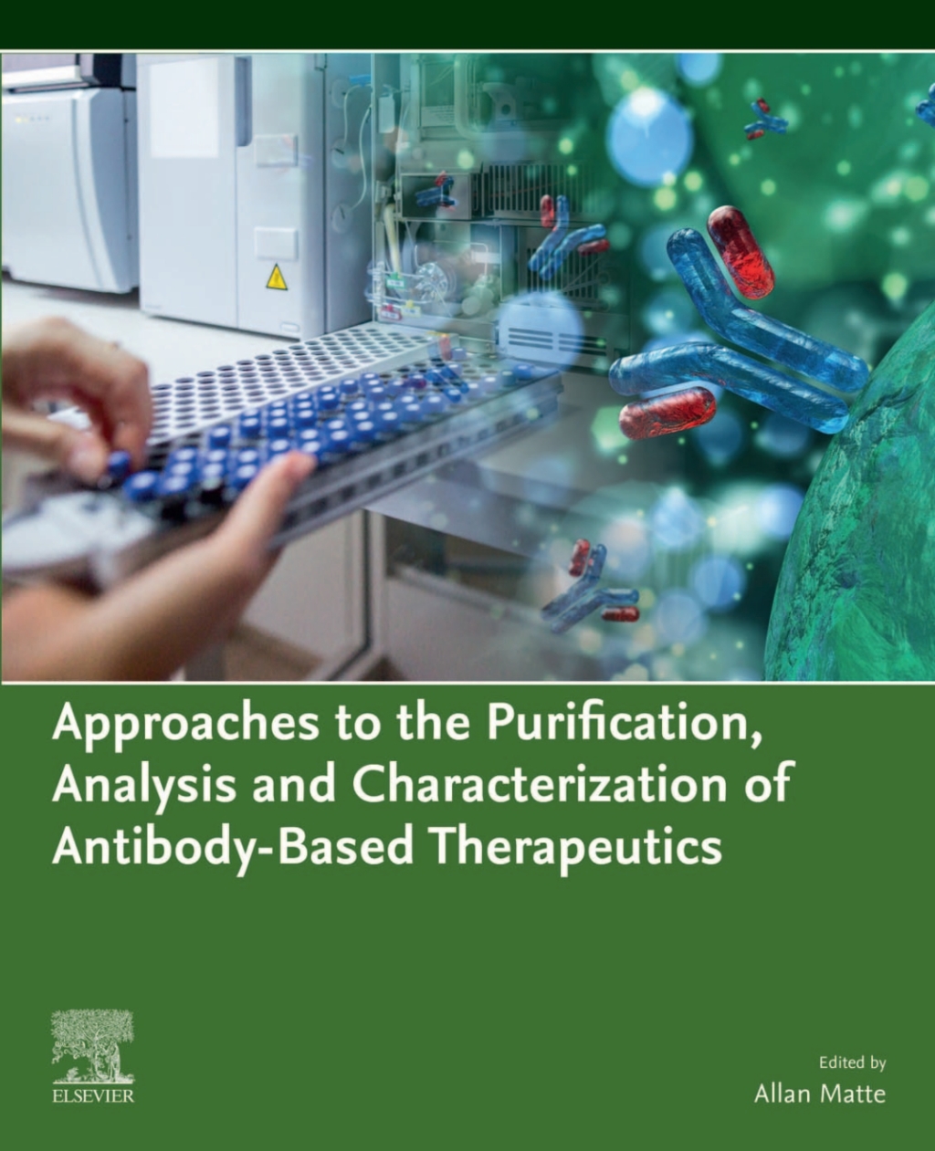 Approaches to the Purification, Analysis and Characterization of Antibody-Based Therapeutics 1st Edition