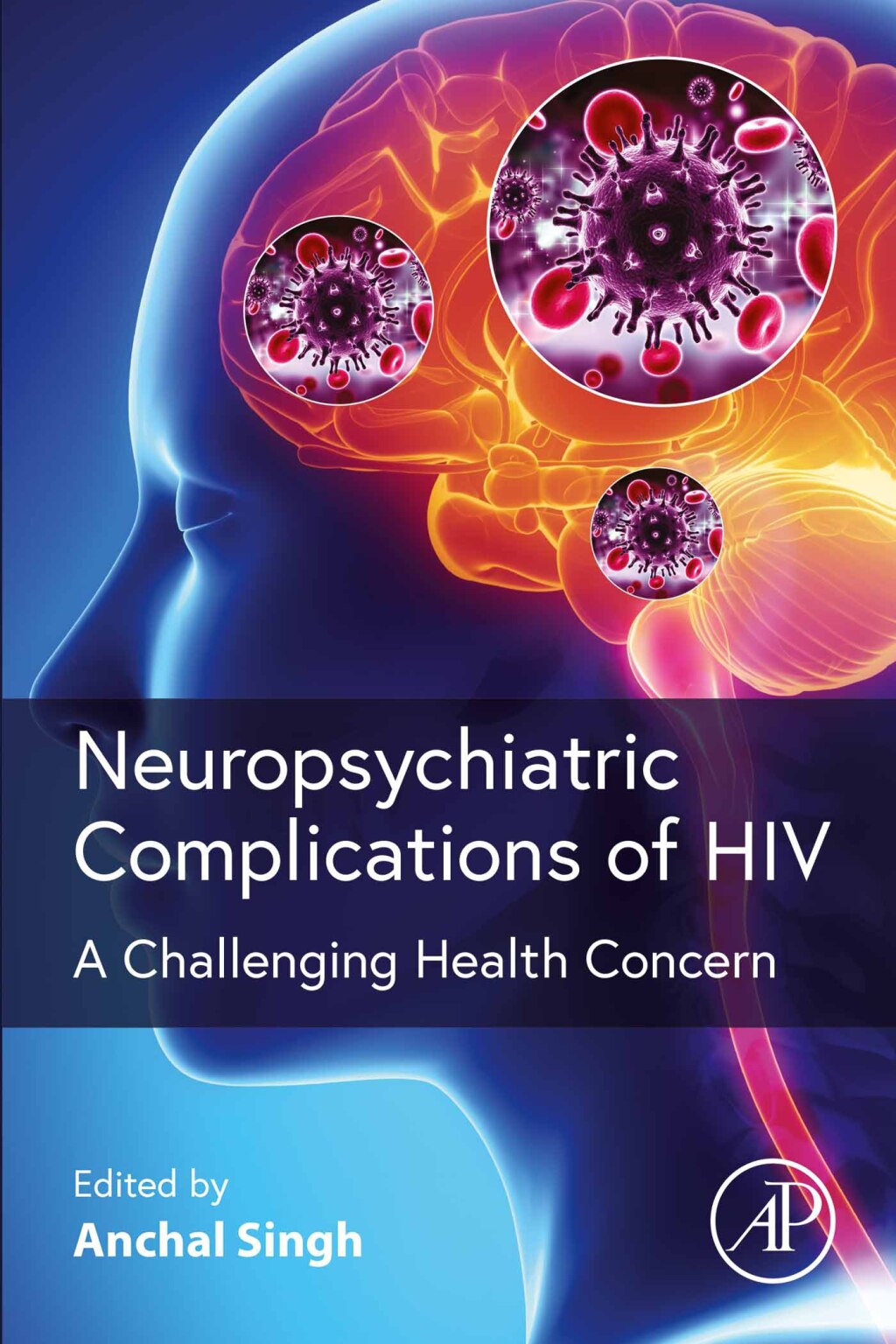Neuropsychiatric Complications of HIV A Challenging Health Concern 