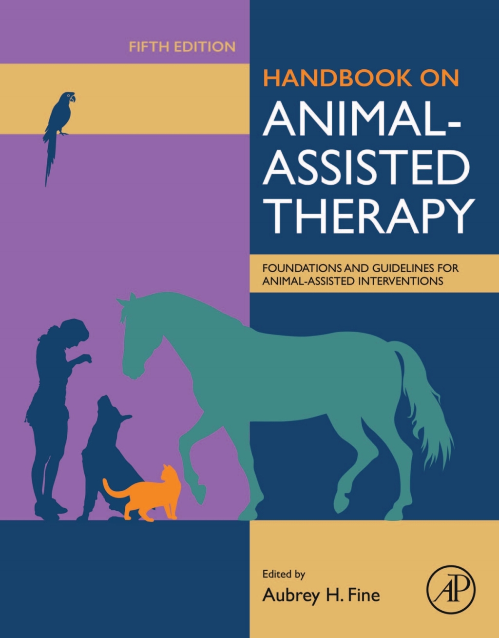 Handbook on Animal-Assisted Therapy Foundations and Guidelines for Animal-Assisted Interventions 5th Edition