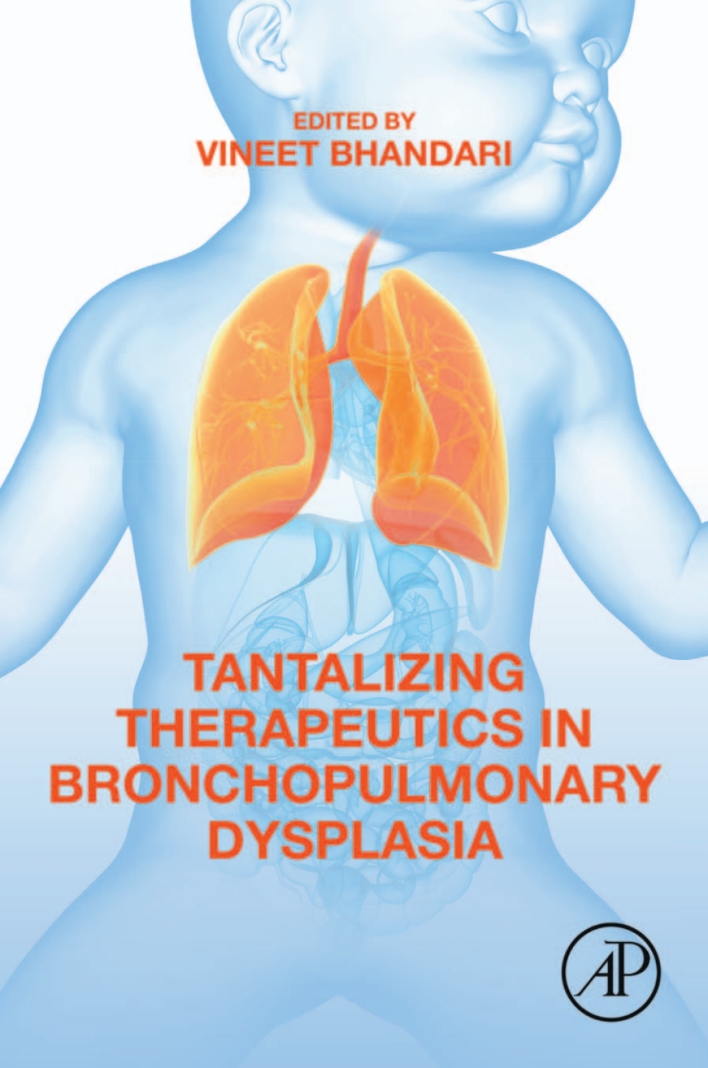 Tantalizing Therapeutics in Bronchopulmonary Dysplasia 1st Edition