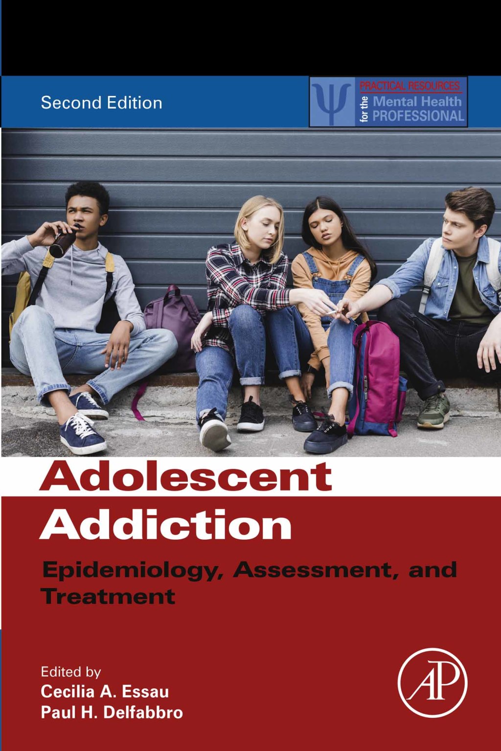 Adolescent Addiction Epidemiology, Assessment, and Treatment 2nd Edition