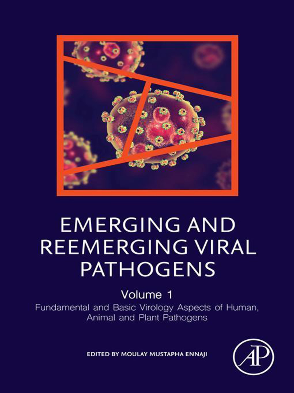 Emerging and Reemerging Viral Pathogens Volume 1: Fundamental and Basic Virology Aspects of Human, Animal and Plant Pathogens 