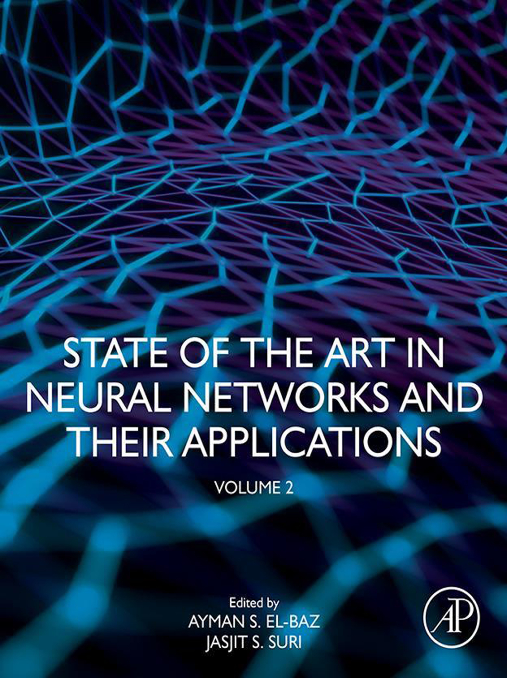 State of the Art in Neural Networks and Their Applications Volume 2 1st Edition