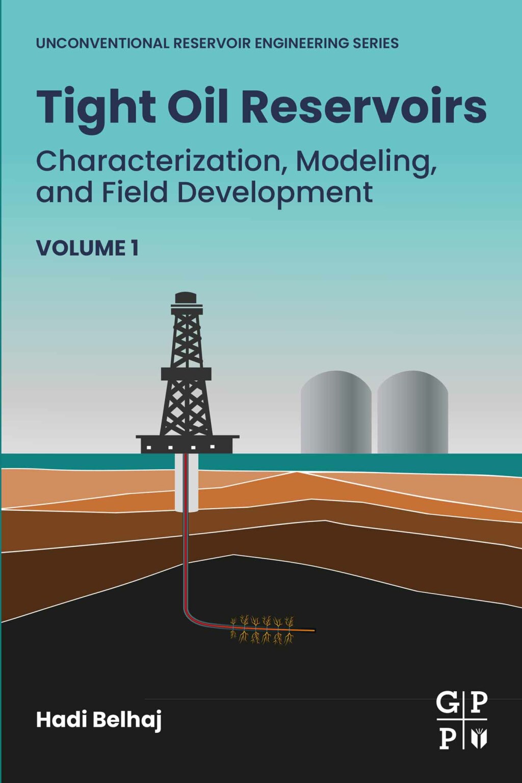 Tight Oil Reservoirs Characterization, Modeling, and Field Development 1st Edition