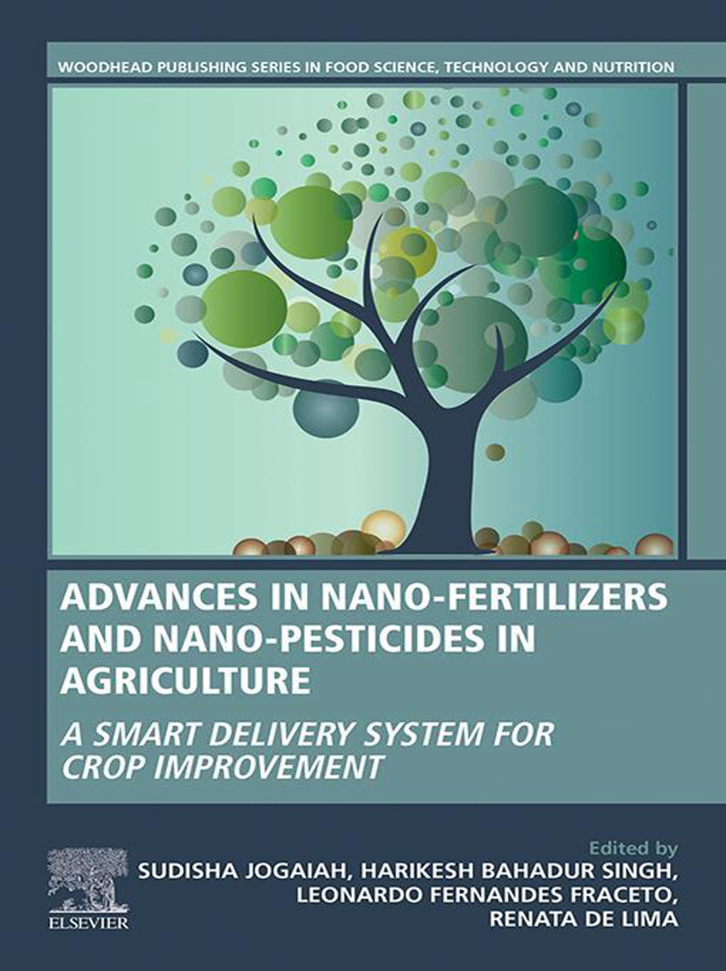 Advances in Nano-Fertilizers and Nano-Pesticides in Agriculture A Smart Delivery System for Crop Improvement 1st Edition