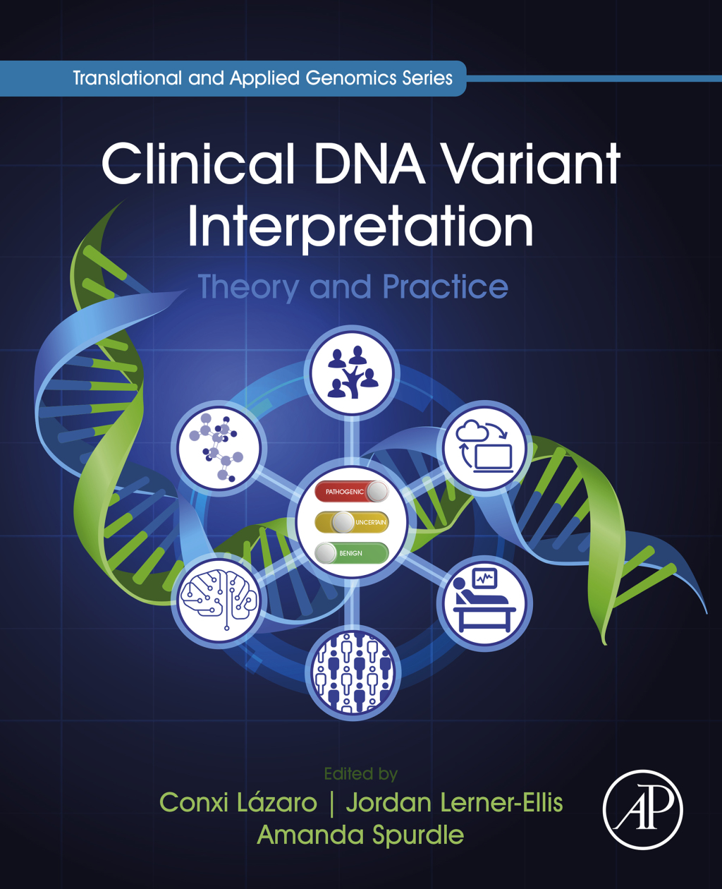 Clinical DNA Variant Interpretation Theory and Practice 