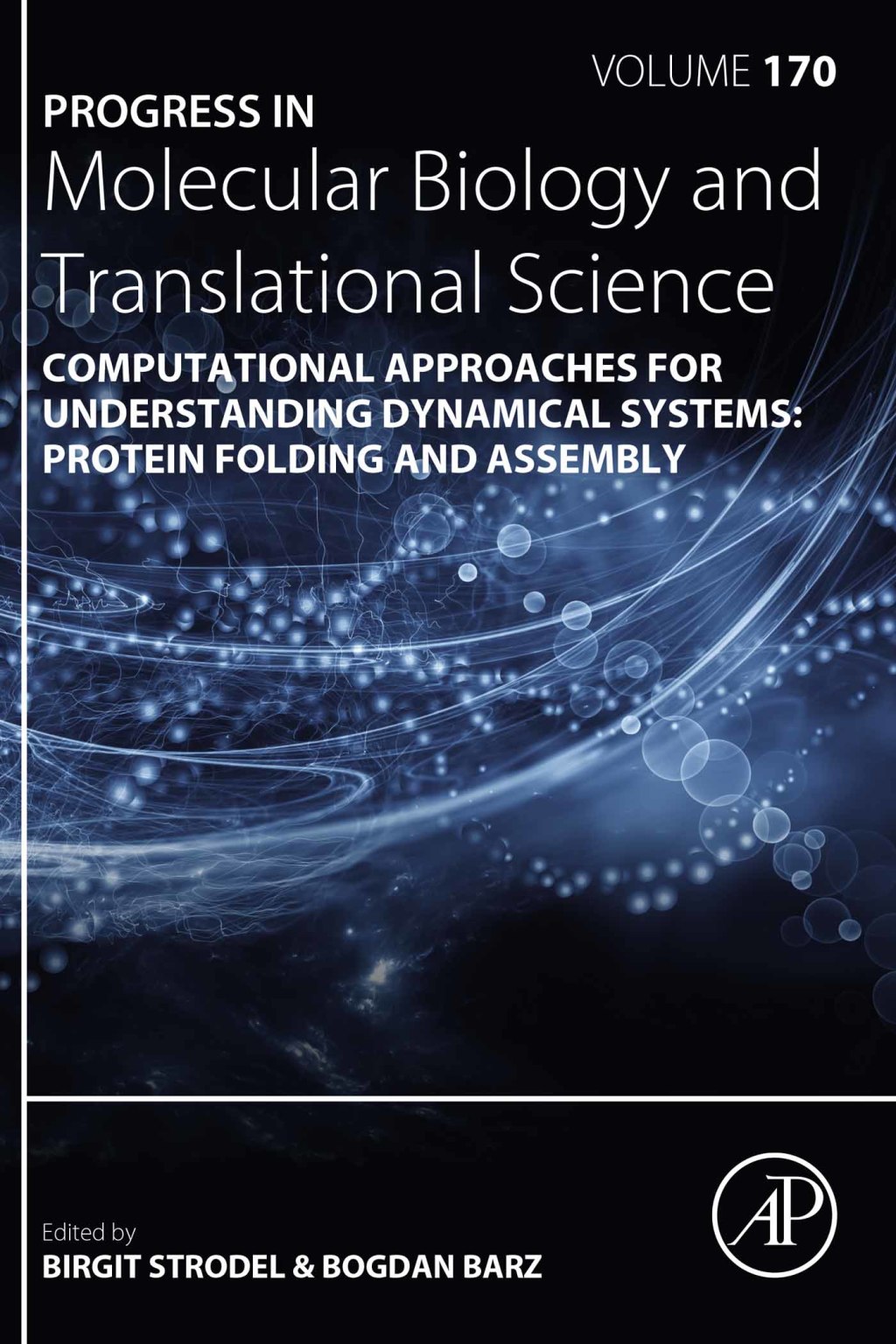 Computational Approaches for Understanding Dynamical Systems: Protein Folding and Assembly 1st Edition