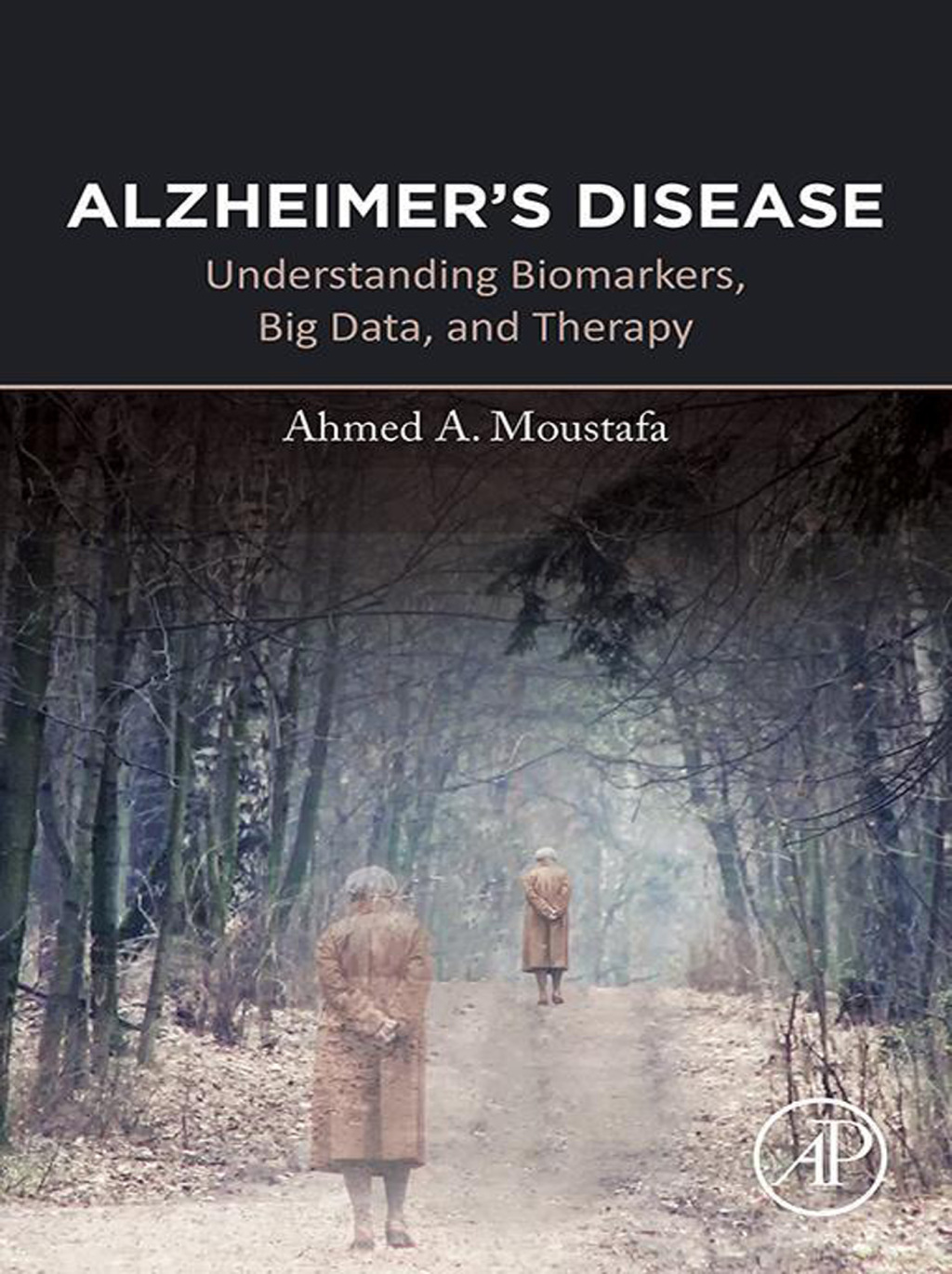 Alzheimer's Disease Understanding Biomarkers, Big Data, and Therapy 