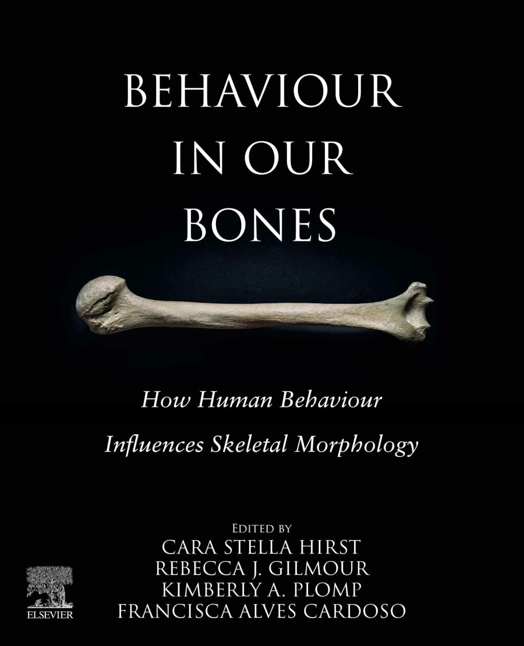 Behaviour in our Bones How Human Behaviour Influences Skeletal Morphology 1st Edition