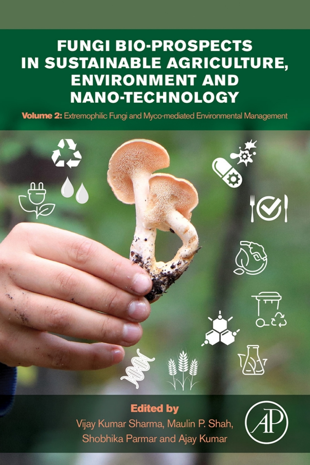 Fungi Bio-prospects in Sustainable Agriculture, Environment and Nano-technology Volume 2: Extremophilic Fungi and Myco-mediated Environmental Management 