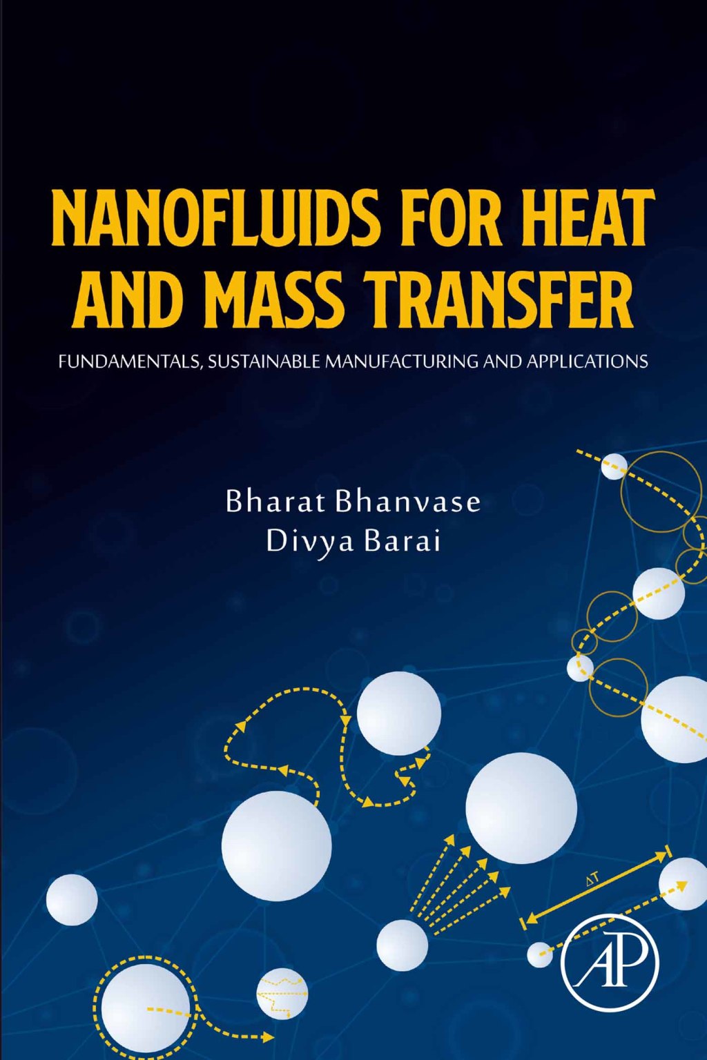 Nanofluids for Heat and Mass Transfer Fundamentals, Sustainable Manufacturing and Applications 