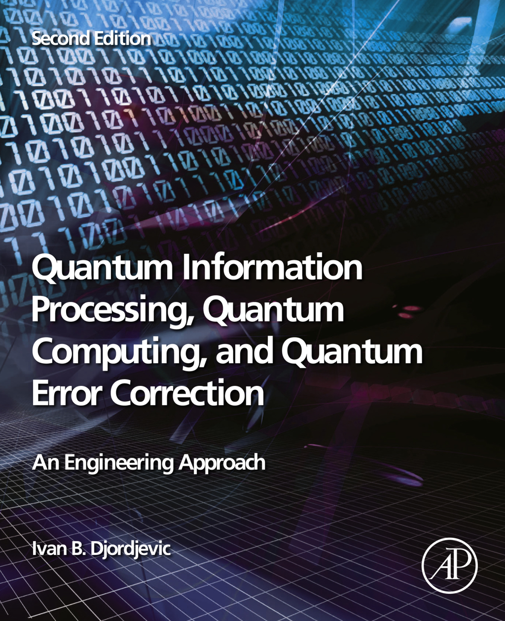 Quantum Information Processing, Quantum Computing, and Quantum Error Correction An Engineering Approach 2nd Edition