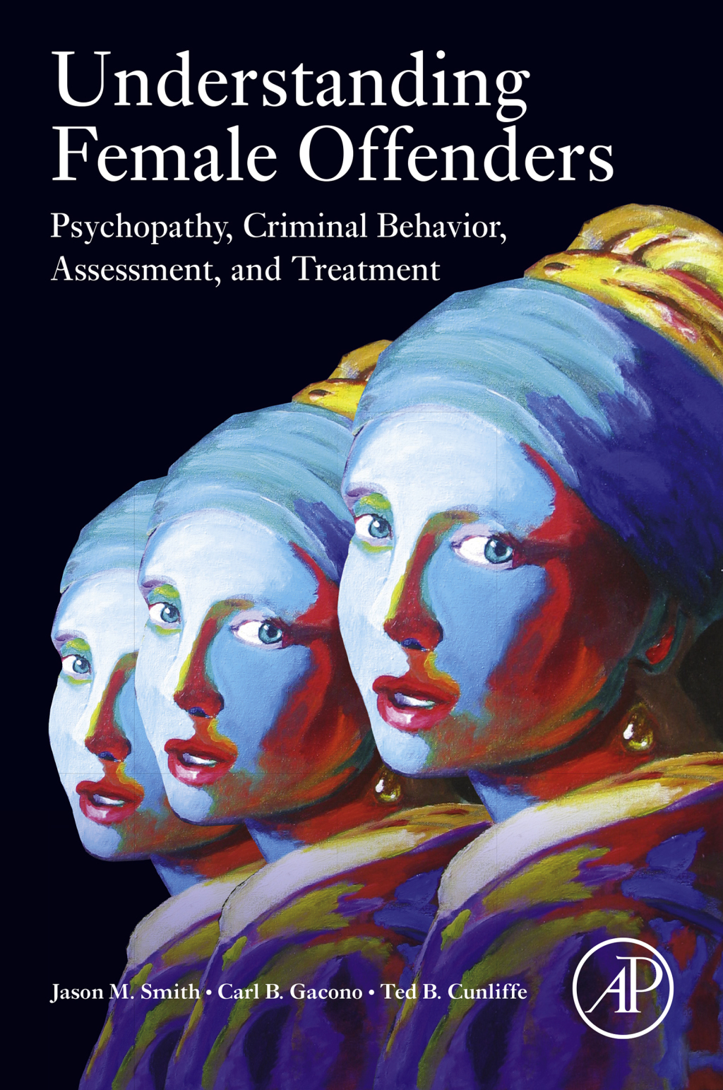 Understanding Female Offenders Psychopathy, Criminal Behavior, Assessment, and Treatment 