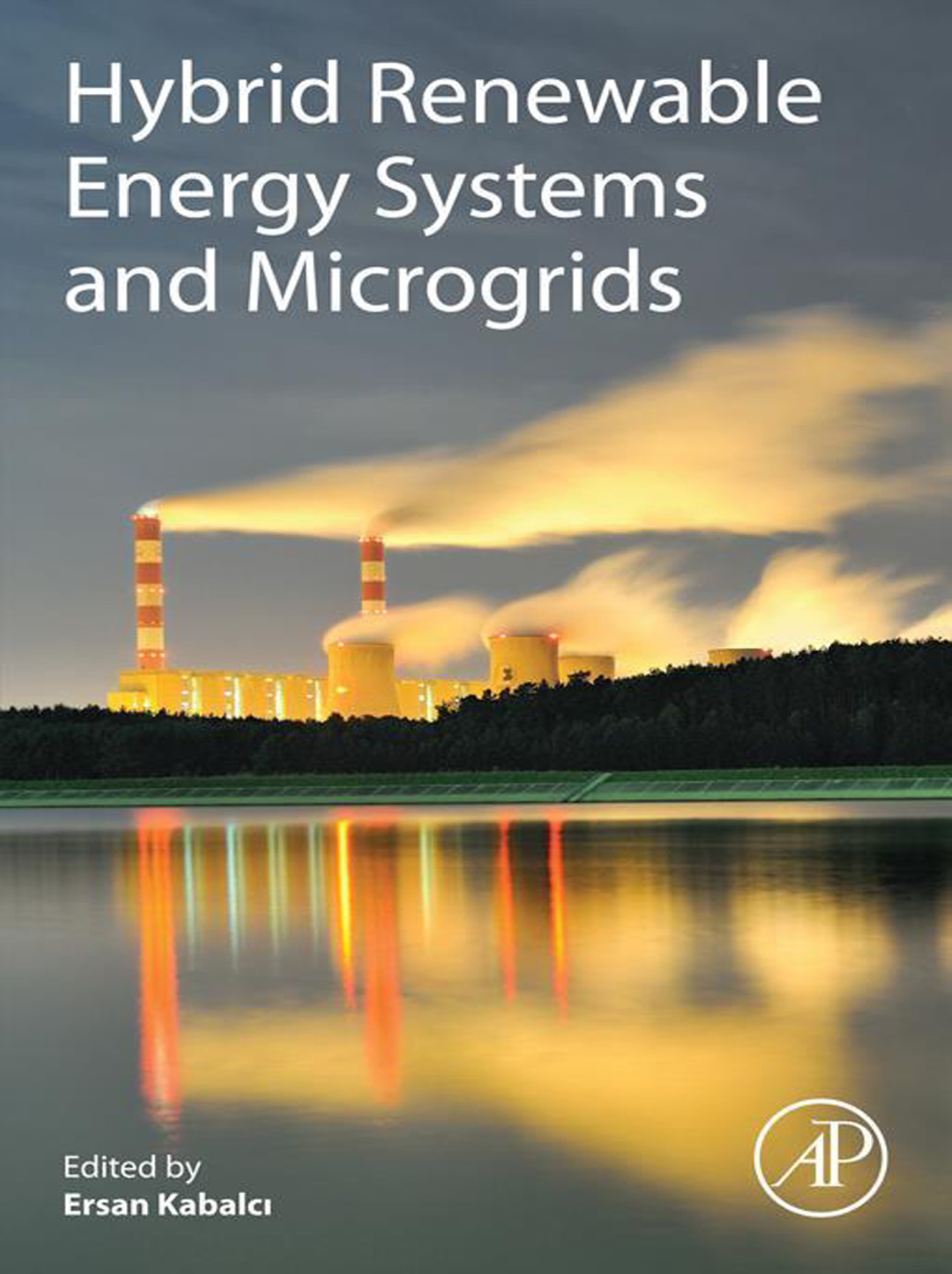 Hybrid Renewable Energy Systems and Microgrids 1st Edition
