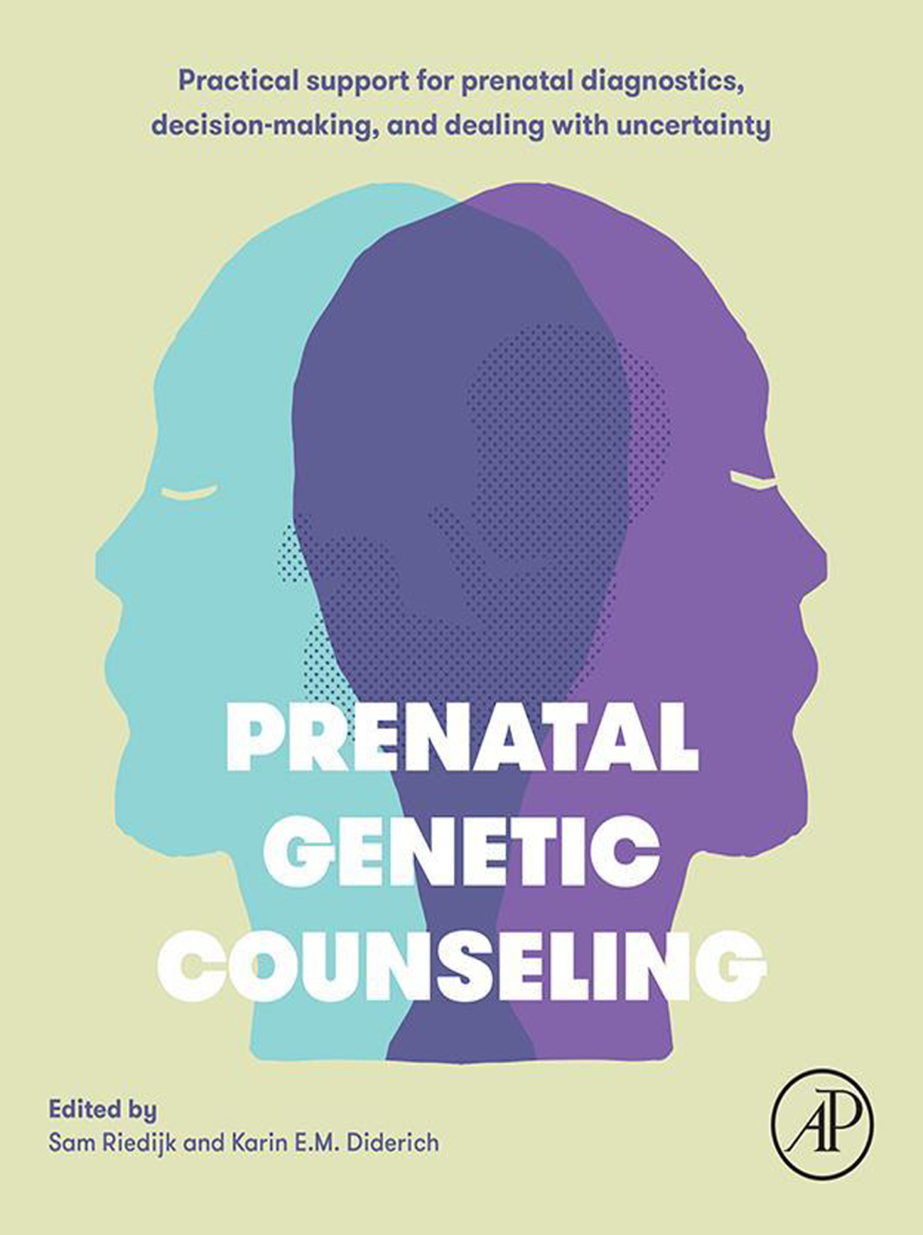 Prenatal Genetic Counseling Practical Support for Prenatal Diagnostics, Decision-Making, and Dealing with Uncertainty 