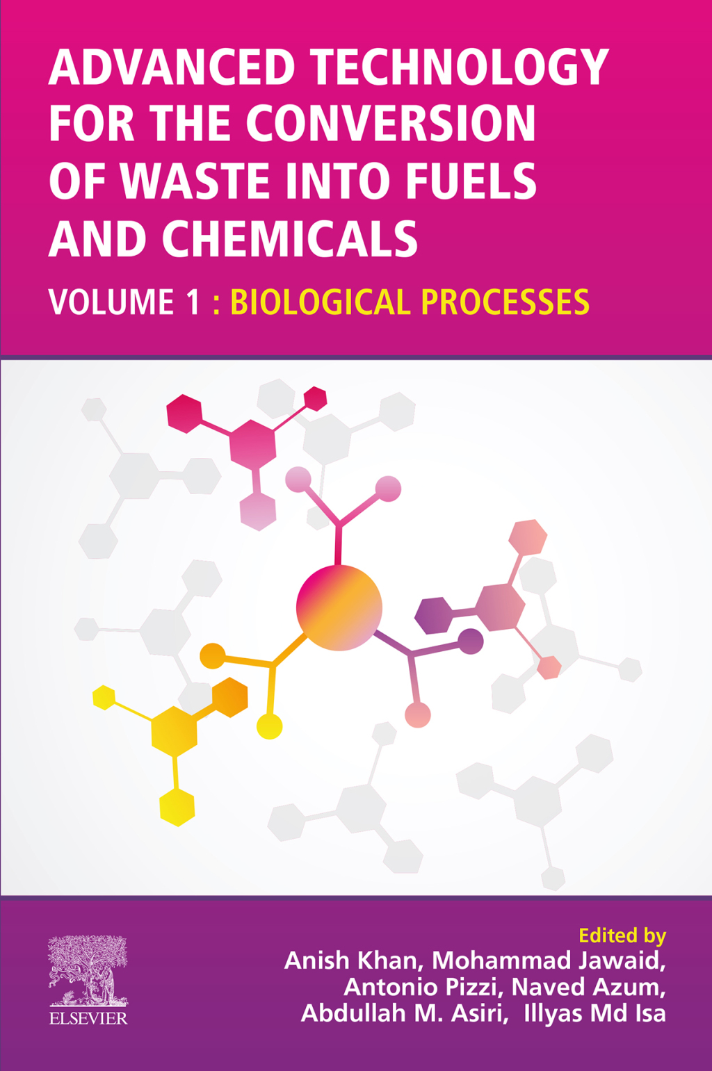 Advanced Technology for the Conversion of Waste into Fuels and Chemicals Volume 1: Biological Processes 