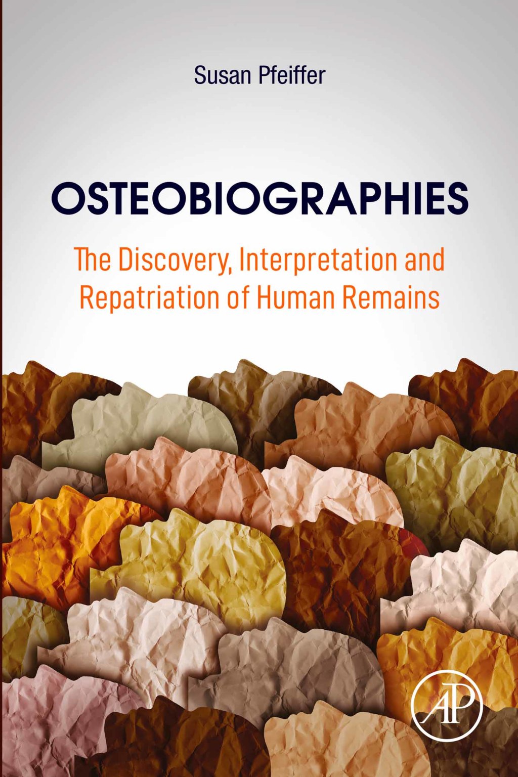 Osteobiographies The Discovery, Interpretation and Repatriation of Human Remains 
