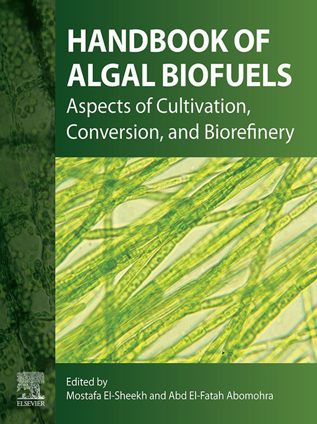 Handbook of Algal Biofuels Aspects of Cultivation, Conversion, and Biorefinery 