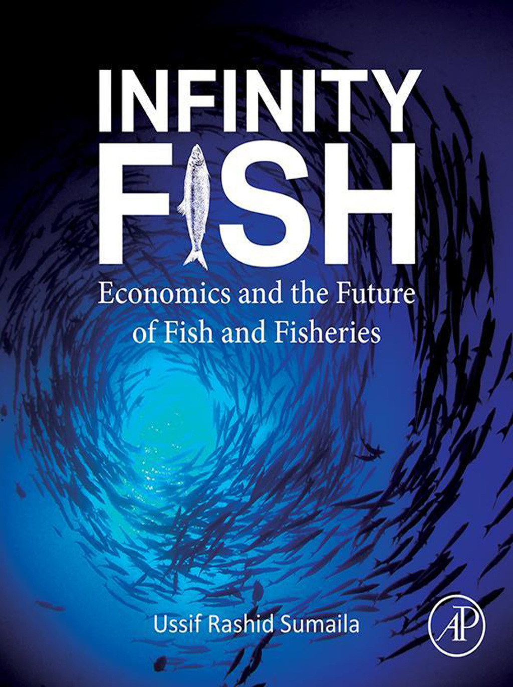 Infinity Fish Economics and the Future of Fish and Fisheries 