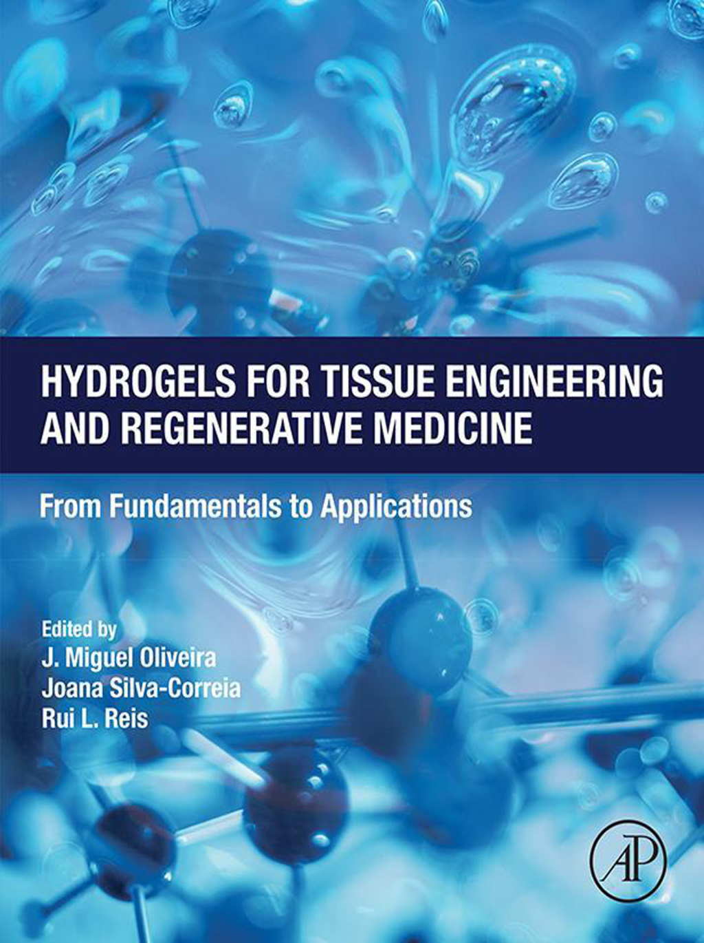 Hydrogels for Tissue Engineering and Regenerative Medicine From Fundamentals to Applications 1st Edition