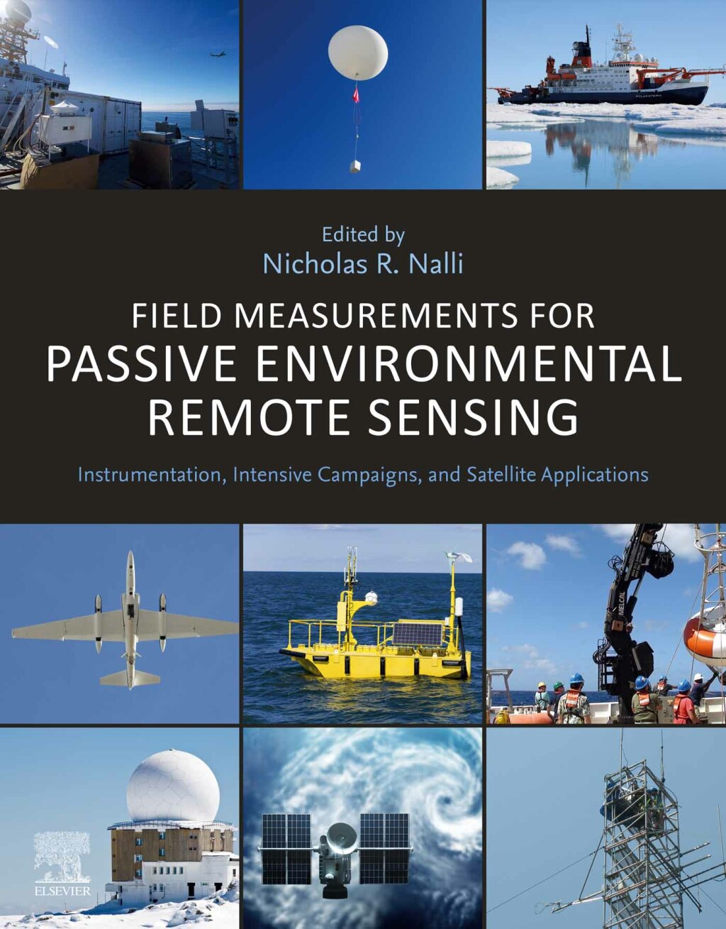 Field Measurements for Passive Environmental Remote Sensing Instrumentation, Intensive Campaigns, and Satellite Applications 1st Edition