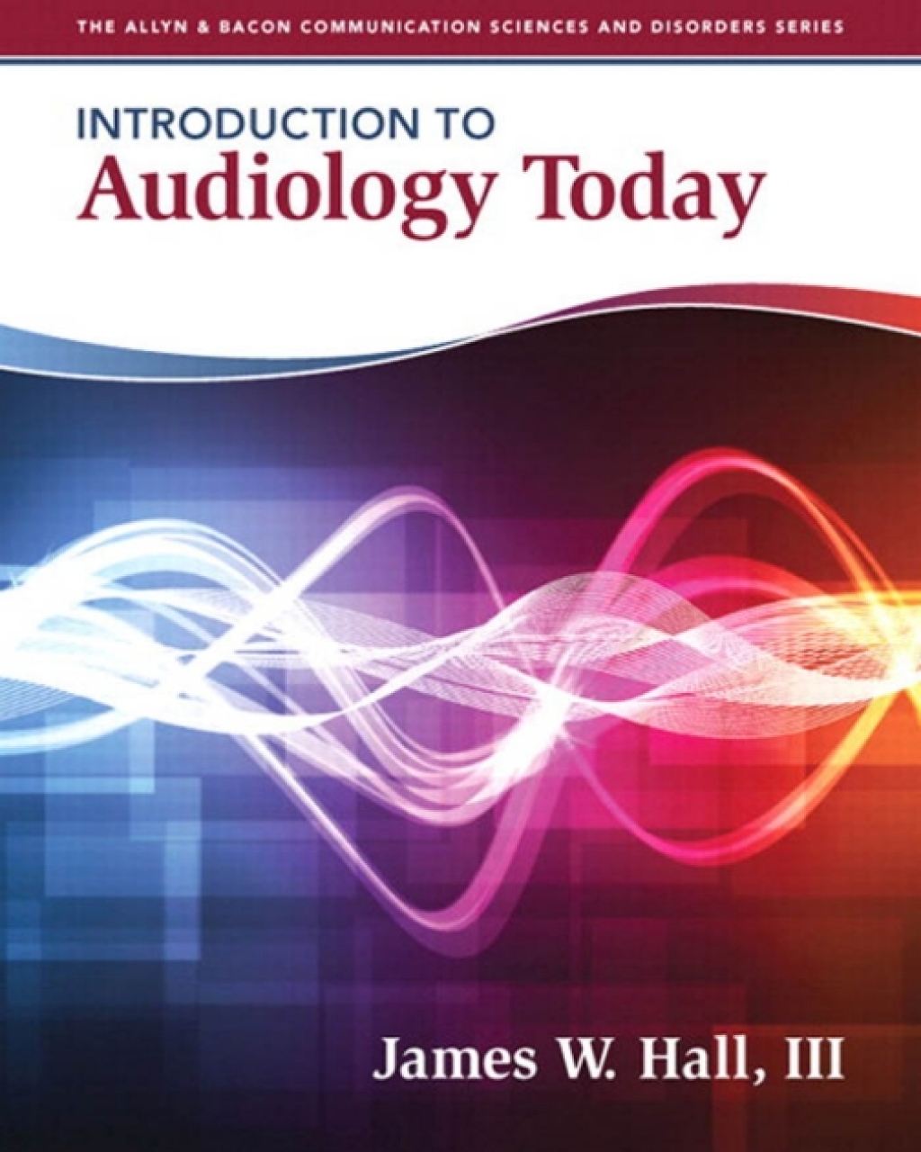 Introduction to Audiology Today 1st Edition