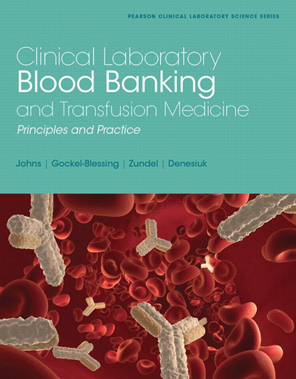 Clinical Laboratory Blood Banking and Transfusion Medicine Practices 1st Edition
