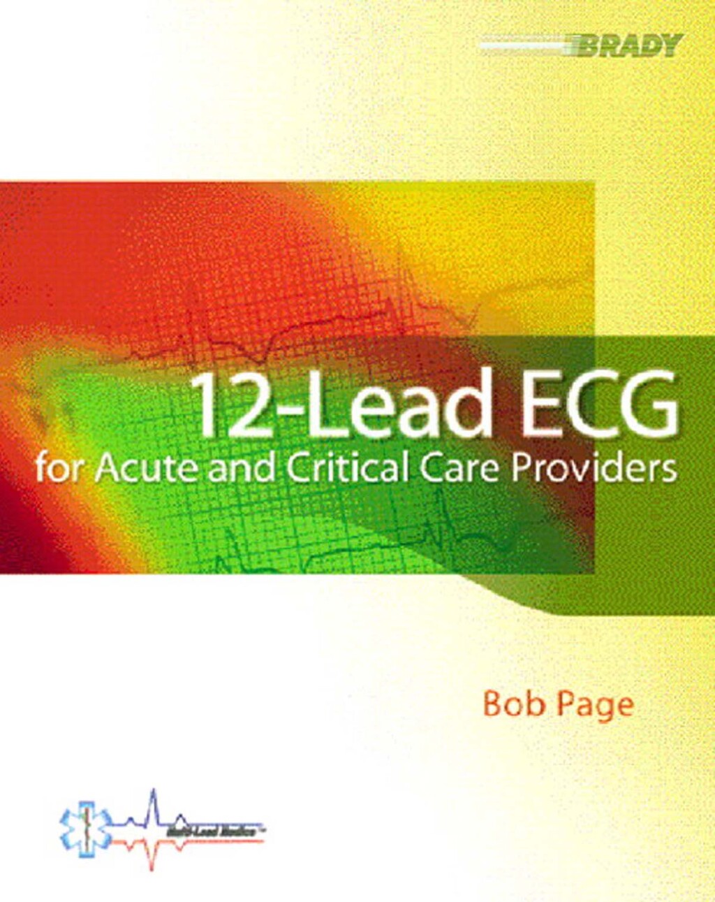 12-Lead ECG for Acute and Critical Care Providers 1st Edition