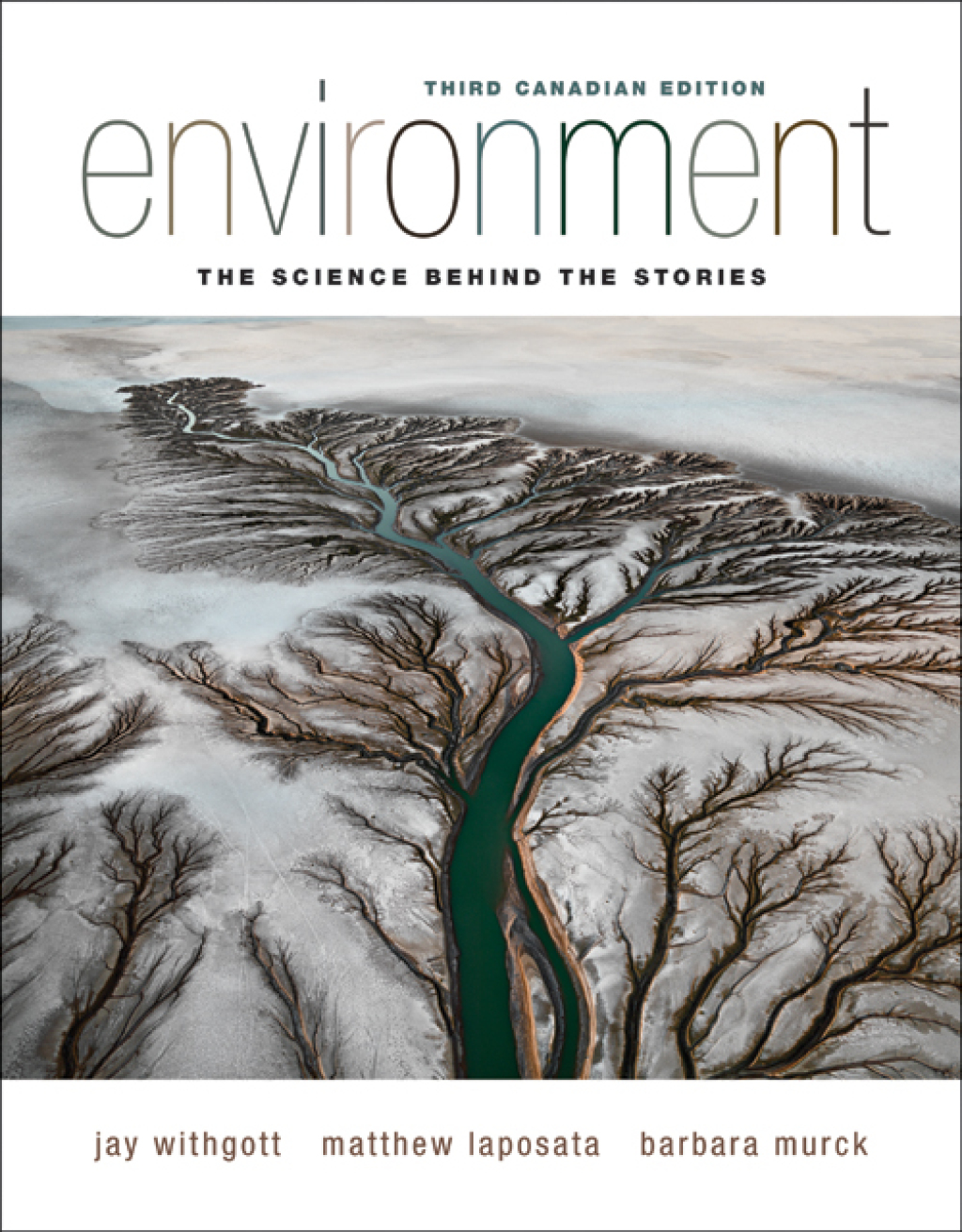 Environment: The Science Behind the Stories (Canadian Edition) 3rd Edition