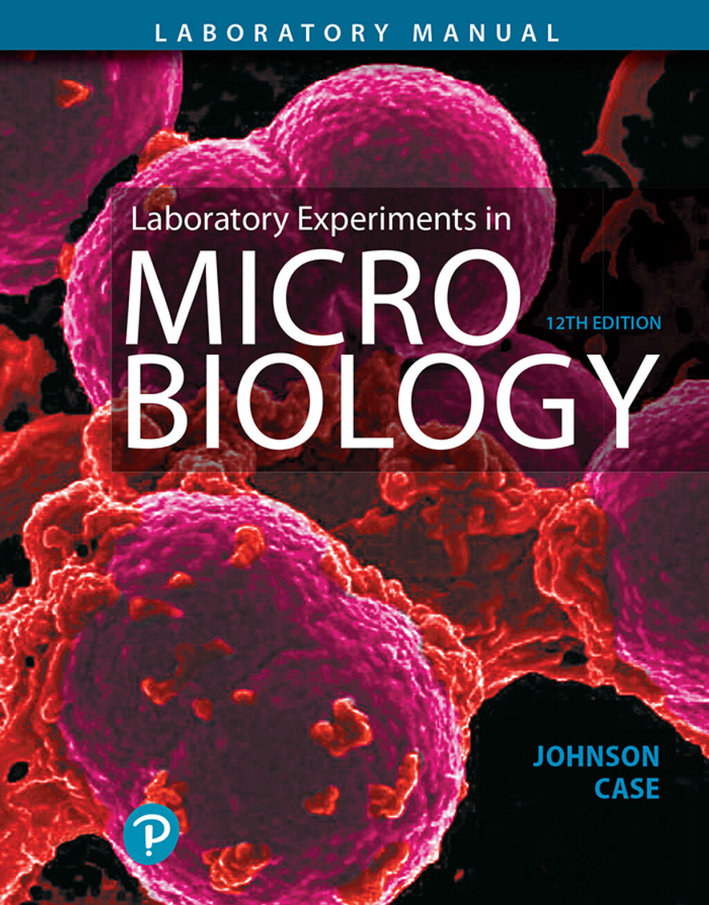 Laboratory Experiments in Microbiology 12th Edition