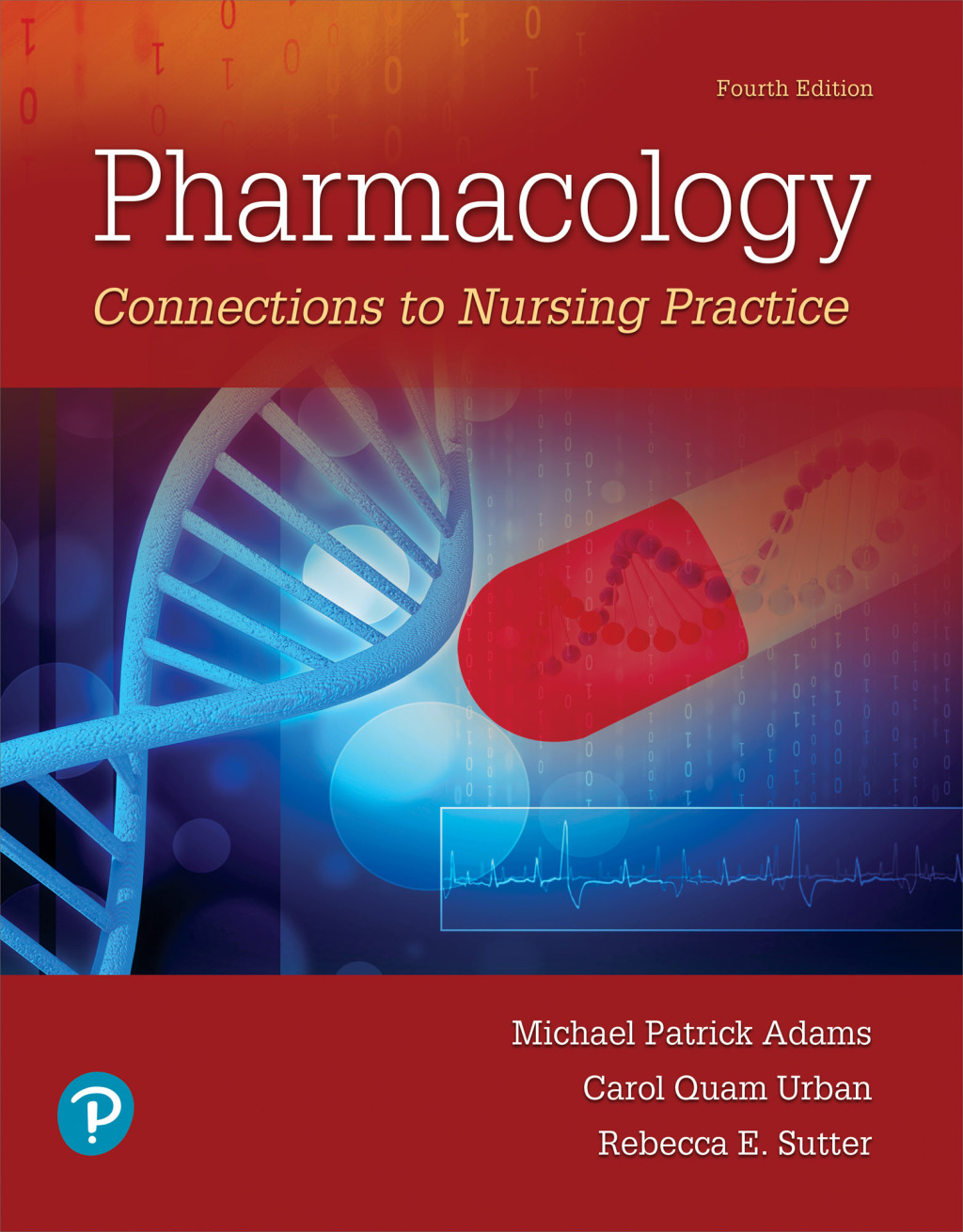 Pharmacology: Connections to Nursing Practice 4th Edition