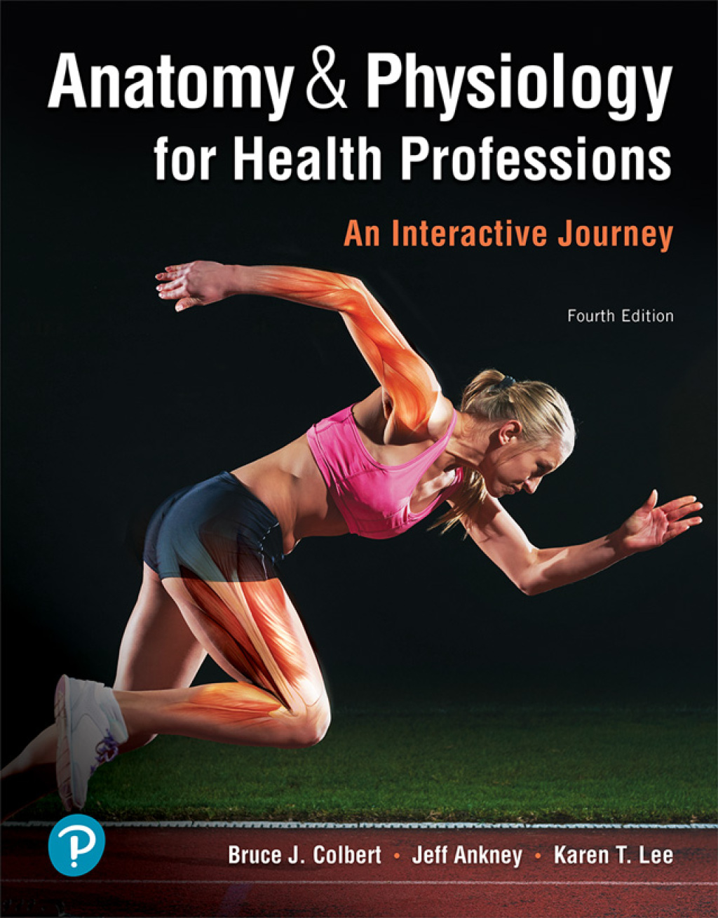 Anatomy & Physiology for Health Professions An Interactive Journey 4th Edition