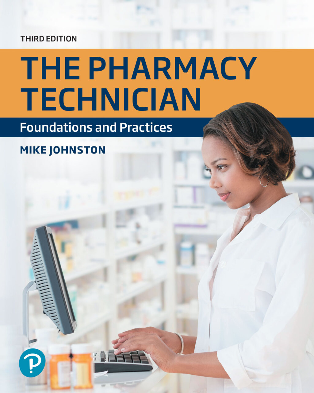 The Pharmacy Technician: Foundations and Practices 3rd Edition