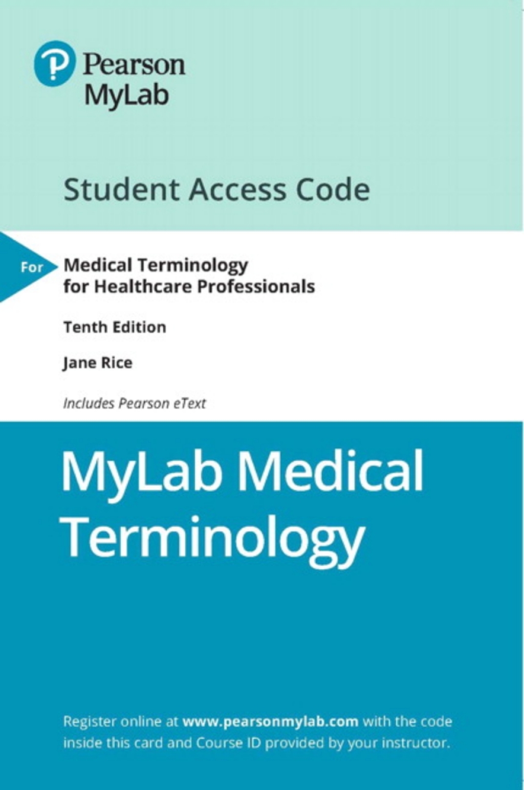 MyLab Medical Terminology with Pearson eText Access Code for Medical Terminology for Healthcare Professionals 10th Edition