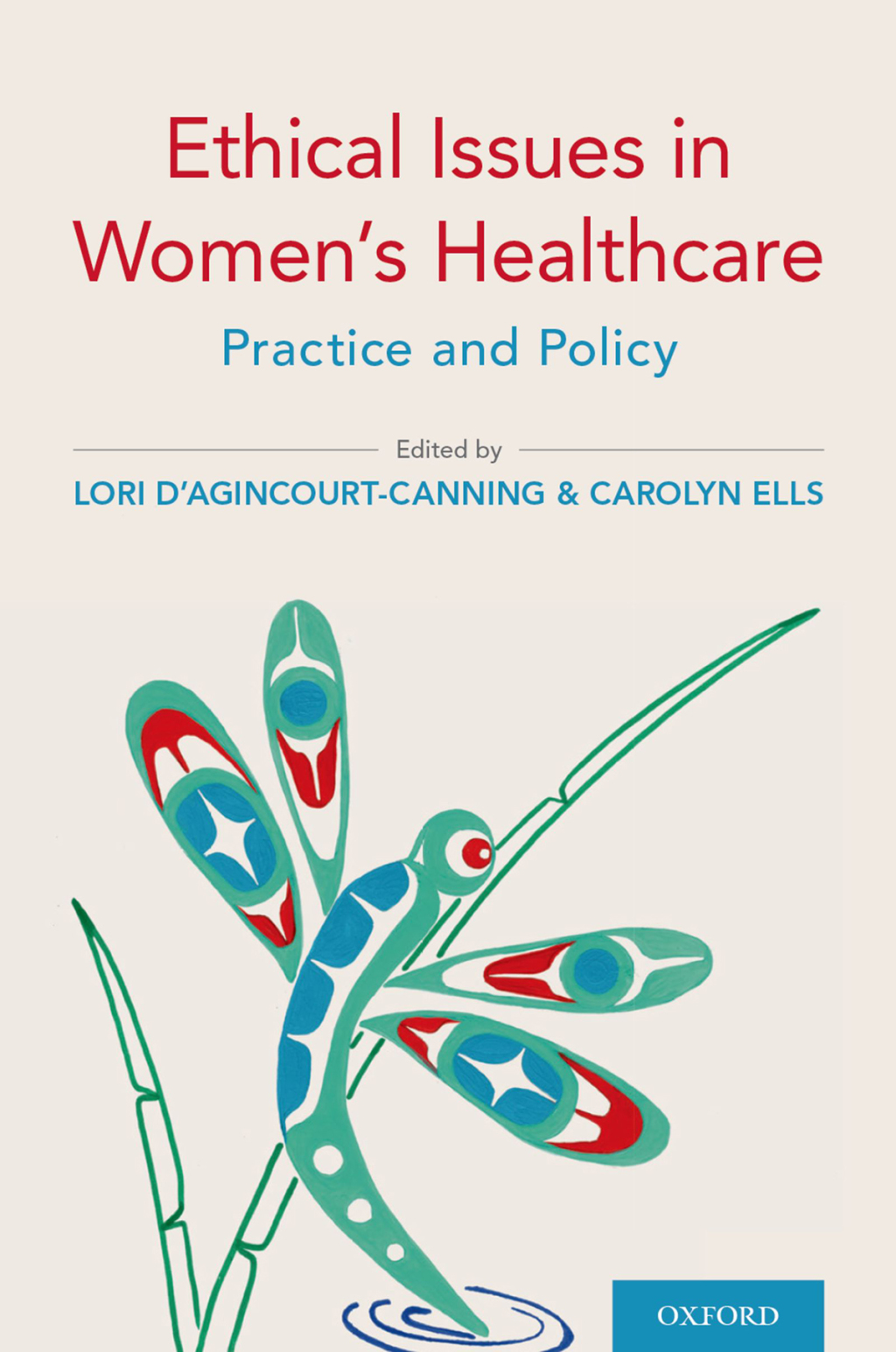 Ethical Issues in Women's Healthcare Practice and Policy 1st Edition