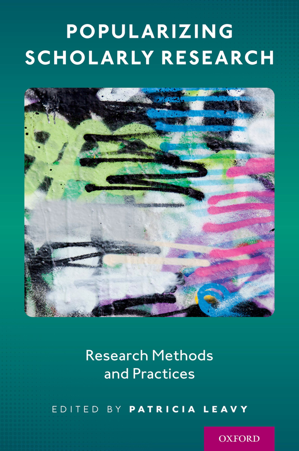 Popularizing Scholarly Research Research Methods and Practices 