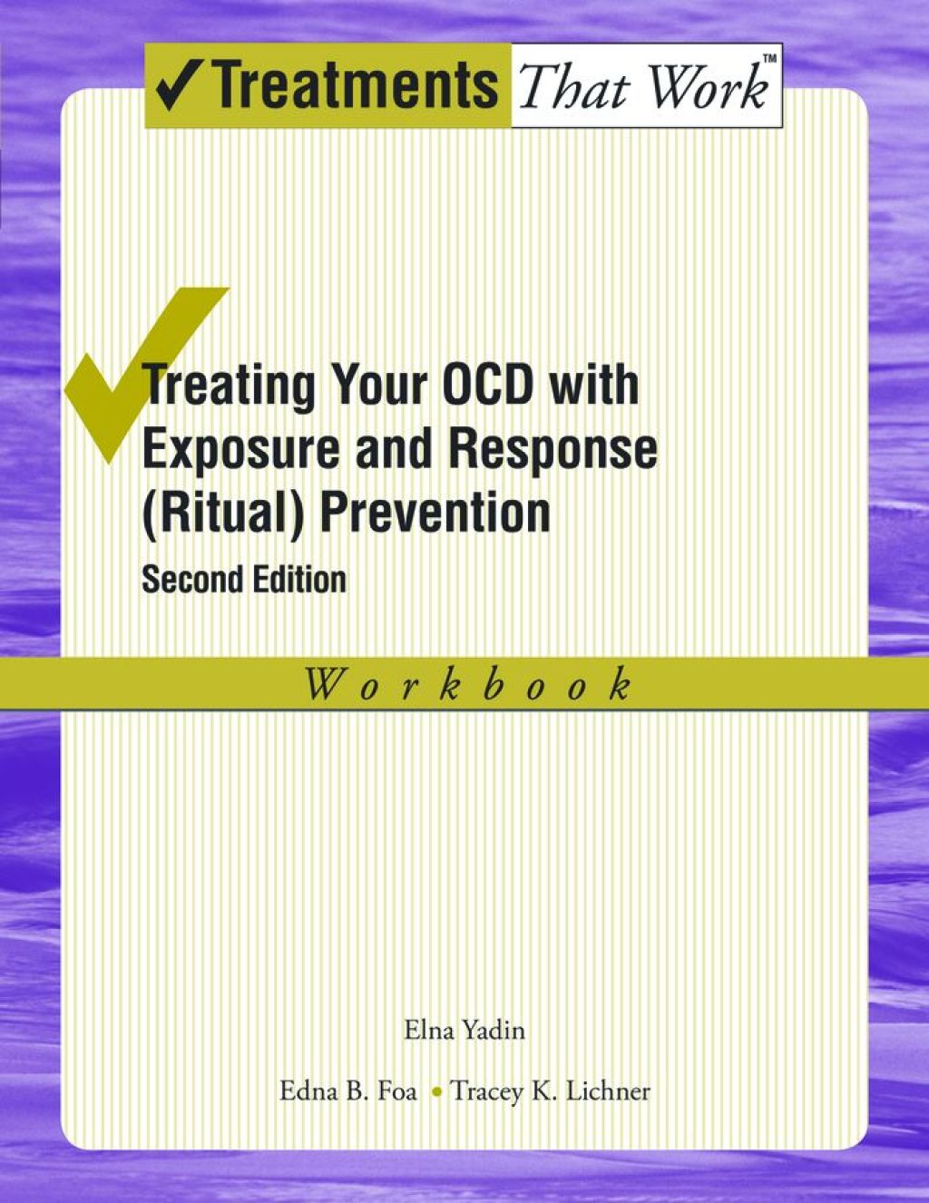 Treating Your OCD with Exposure and Response (Ritual) Prevention Therapy Workbook 2nd Edition
