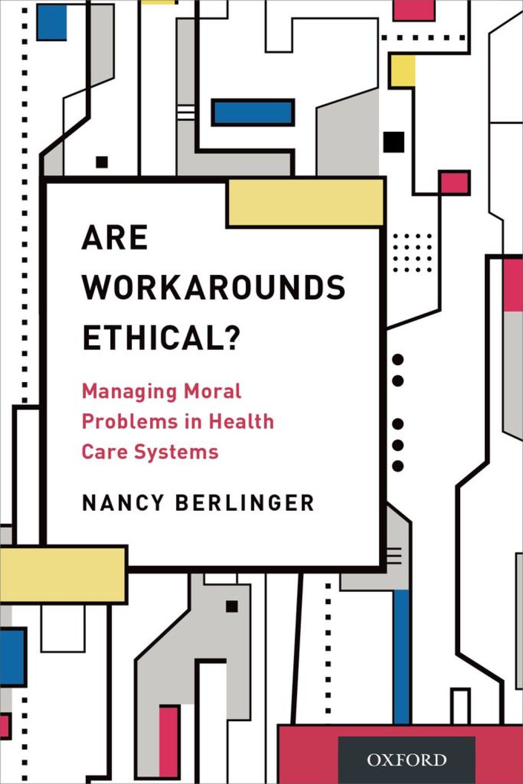 Are Workarounds Ethical? Managing Moral Problems in Health Care Systems 