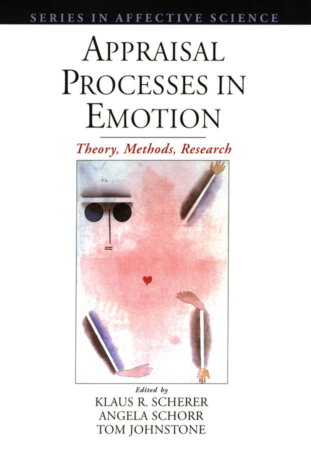 Appraisal Processes in Emotion Theory, Methods, Research 1st Edition