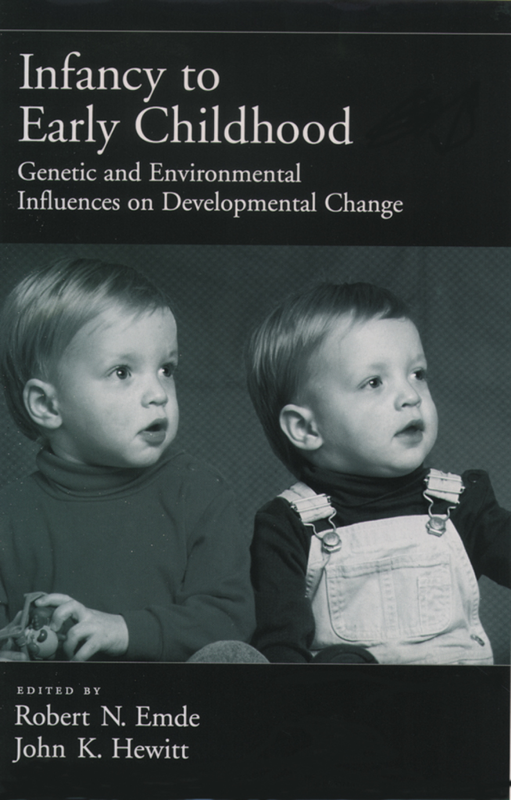 Infancy to Early Childhood Genetic and Environmental Influences on Developmental Change 1st Edition