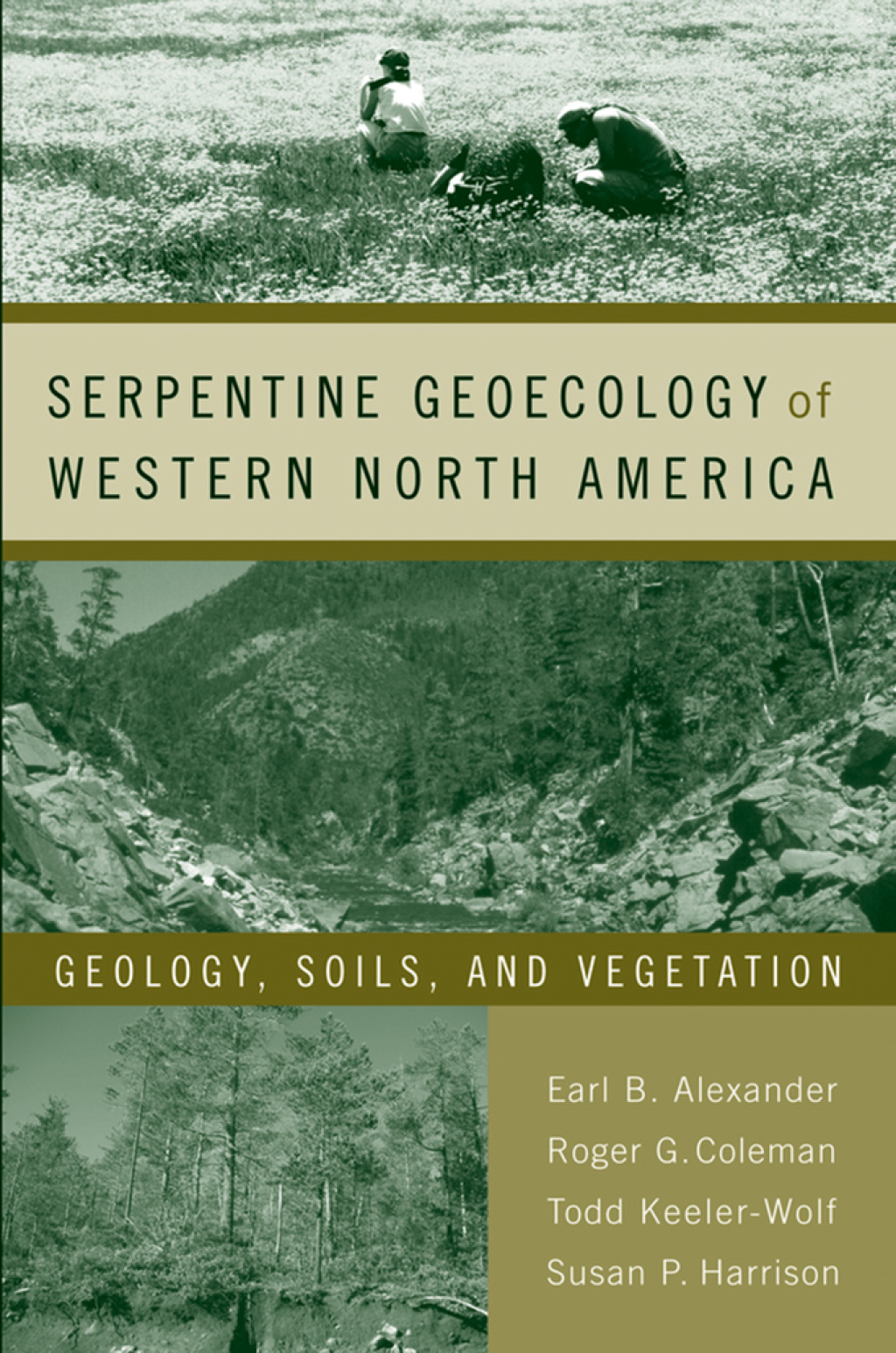 Serpentine Geoecology of Western North America Geology, Soils, and Vegetation 