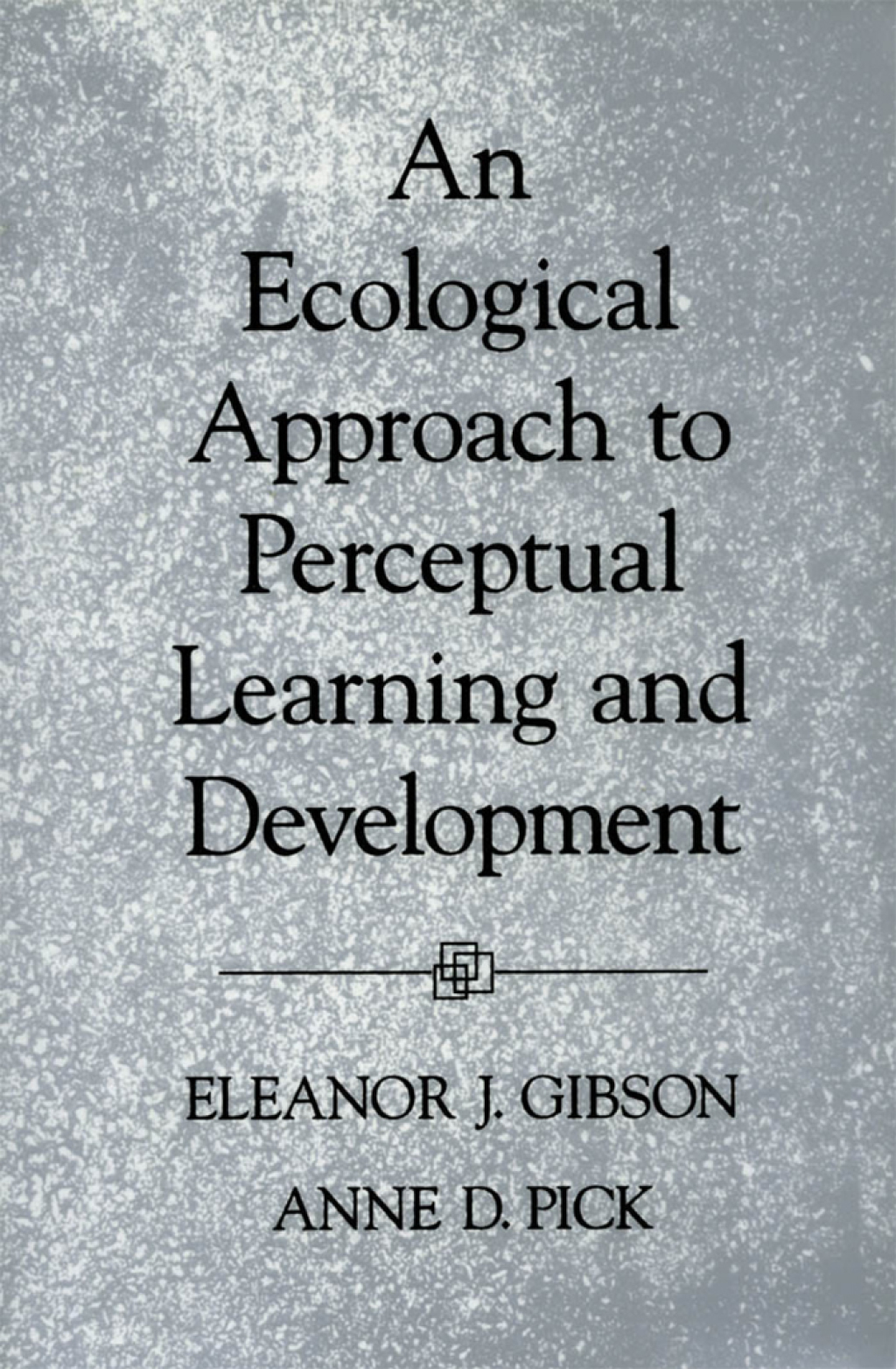 An Ecological Approach to Perceptual Learning and Development 
