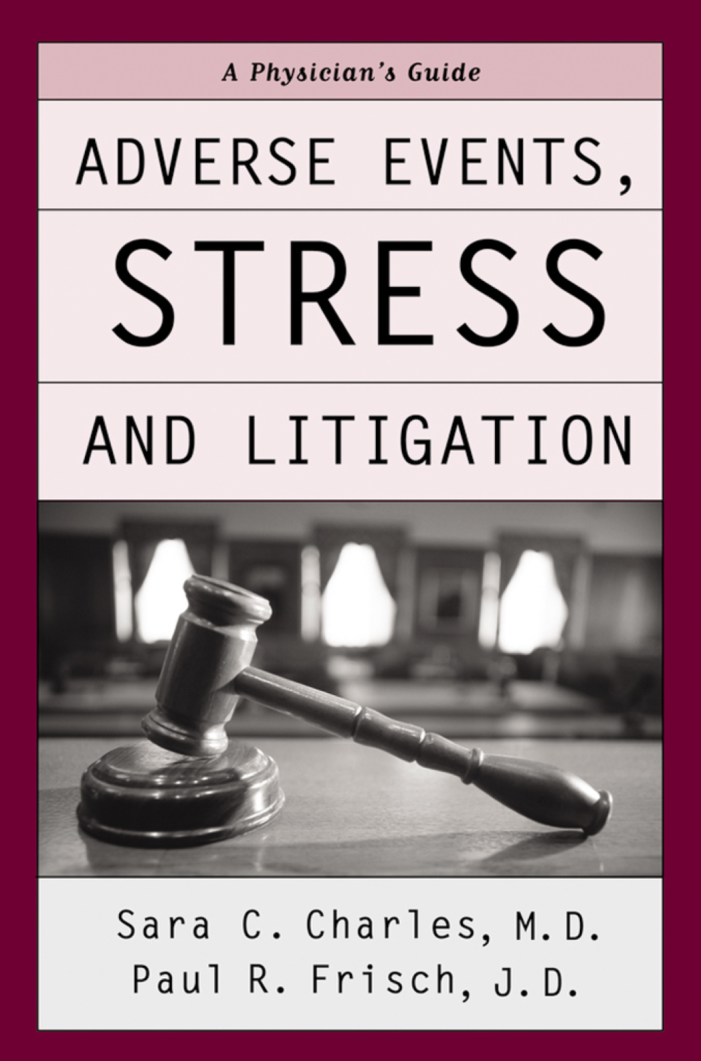 Adverse Events, Stress, and Litigation A Physician's Guide 
