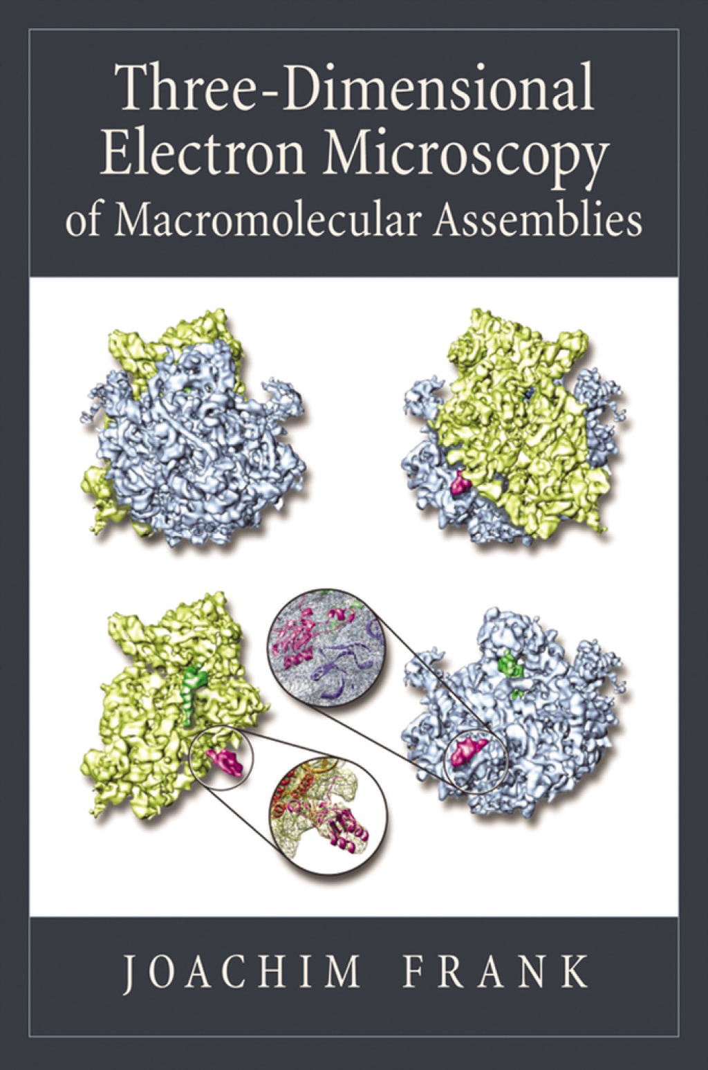 Three-Dimensional Electron Microscopy of Macromolecular Assemblies Visualization of Biological Molecules in Their Native State 