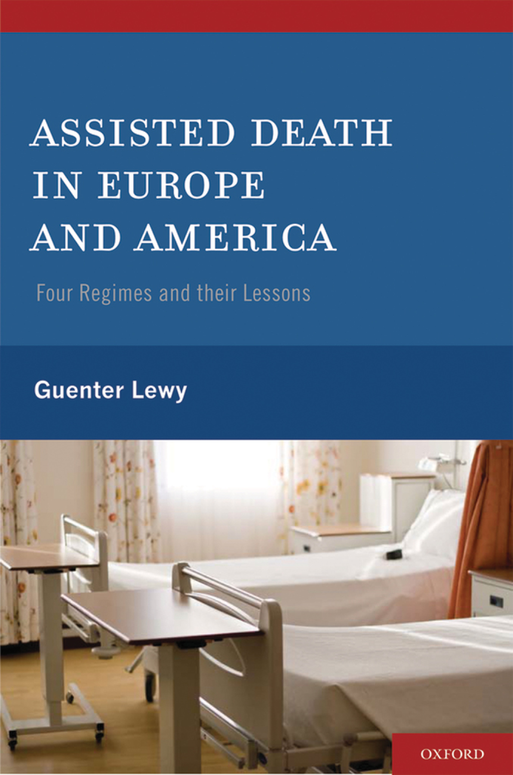 Assisted Death in Europe and America Four Regimes and Their Lessons 
